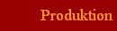 Produktion